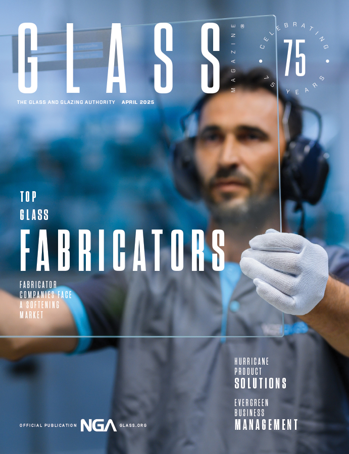 Open for the Top Glass Fabricators in the April 2025 issue of Glass Magazine