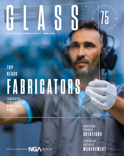 Open for the Top Glass Fabricators in the April 2025 issue of Glass Magazine
